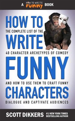 how to write a comedy: crafting humor that resonates with audiences